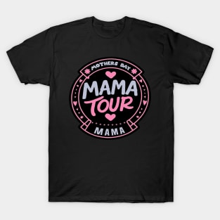 Mama Tour Rock Tour Mom's Life Mother's Day Family T-Shirt